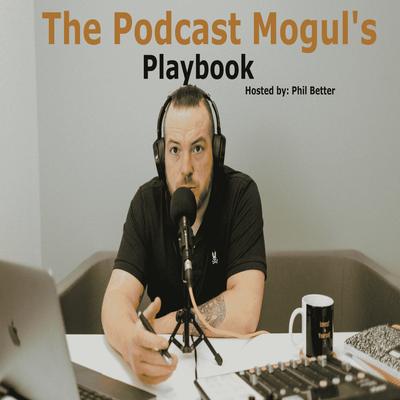 <b>The Podcast</b> Mogul's Playbook Trailer by <b>The Podcast</b> Mogul's Playbook